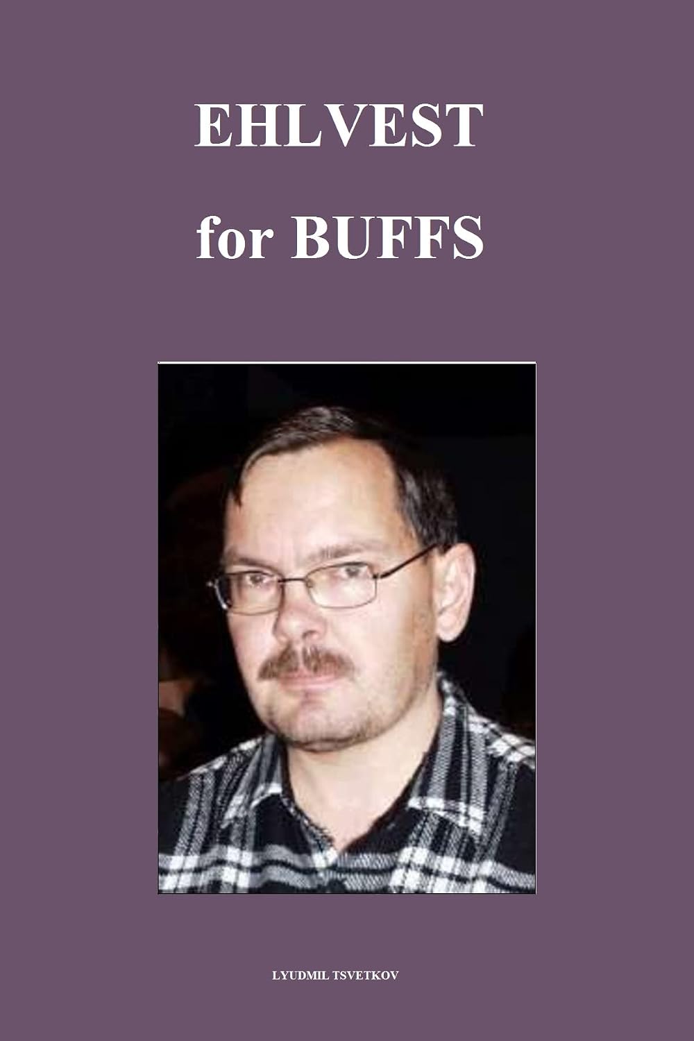 Ehlvest for Buffs (Chess Players for Buffs) (English Edition) baixar o livro de graça