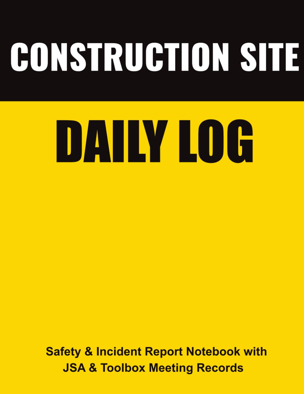 Construction Site Daily Log: Safety & Incident Report Notebook with JSA & Toolbox Meeting Records | 2-Page Work Journal for Compliance baixar o livro de graça