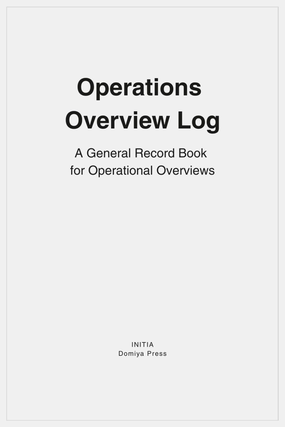 Operations Overview Log: A General Record Book for Operational Overviews baixar o livro de graça