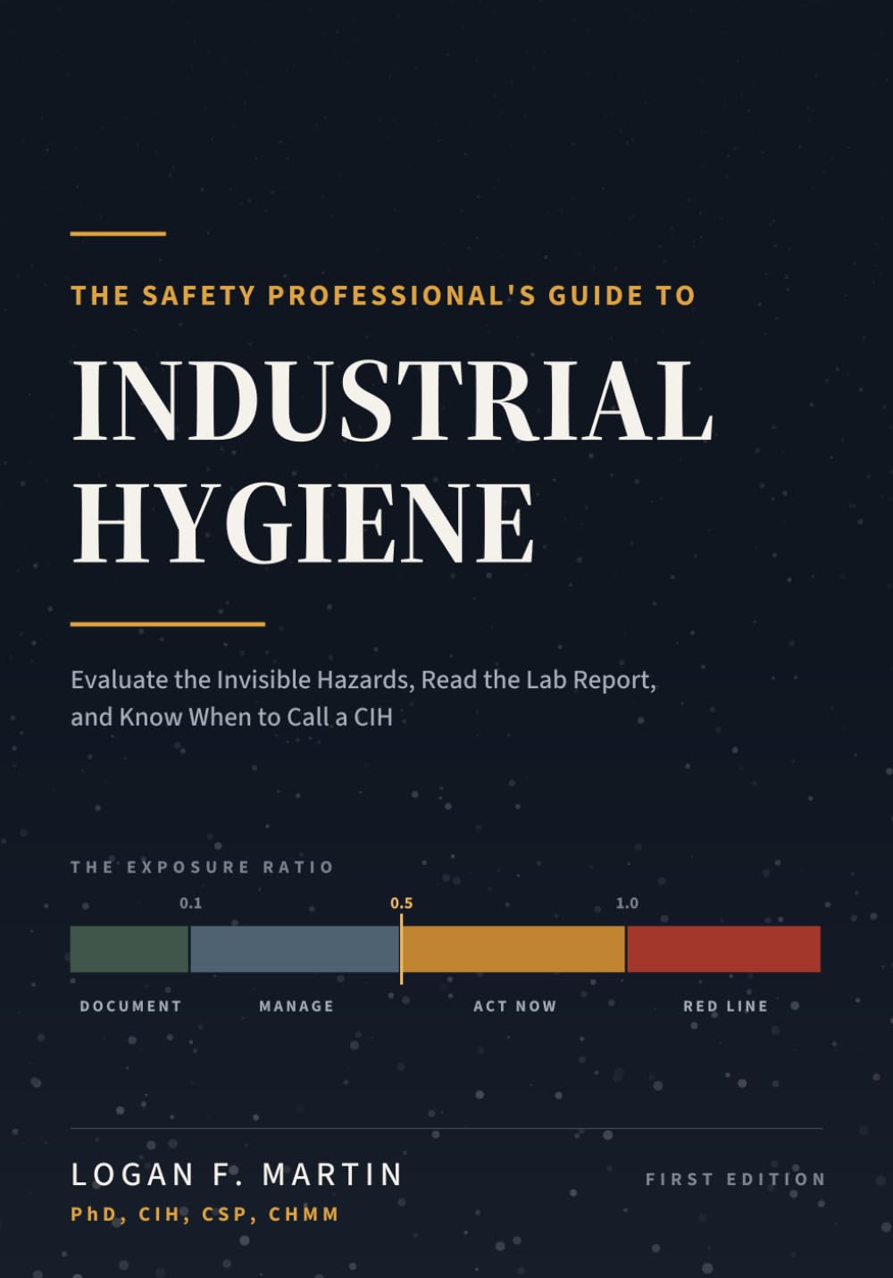 ler totalmente The Safety Professional's Guide to Industrial Hygiene: Evaluate the Invisible Hazards, Read the Lab Report, and Know When to Call a CIH