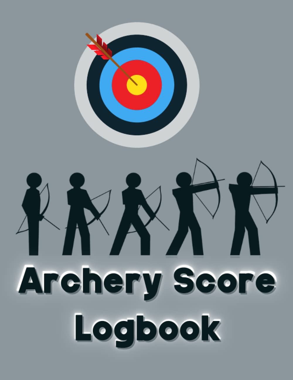 Archery Score Logbook: 120 Page Archery Target Scorecard Logbook For Practice, Tournaments, Events, Competition, And Training baixar o livro de graça