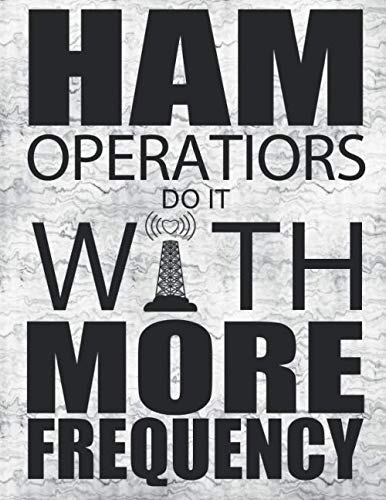 HAM Operatiors Do It With More Frequency: Logbook Journal Notebook For Amateur Radio Operator Station Log Book, Field Day Logbook for HAM Radio Operators to Track their Activity baixar livro de graça