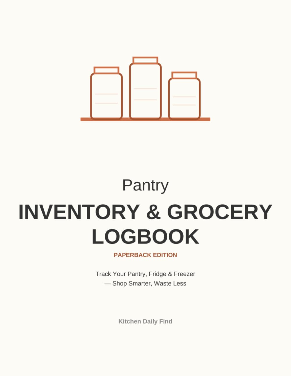 ler totalmente Pantry Inventory & Grocery Logbook: Track Your Pantry, Fridge & Freezer — Shop Smarter and Waste Less Food