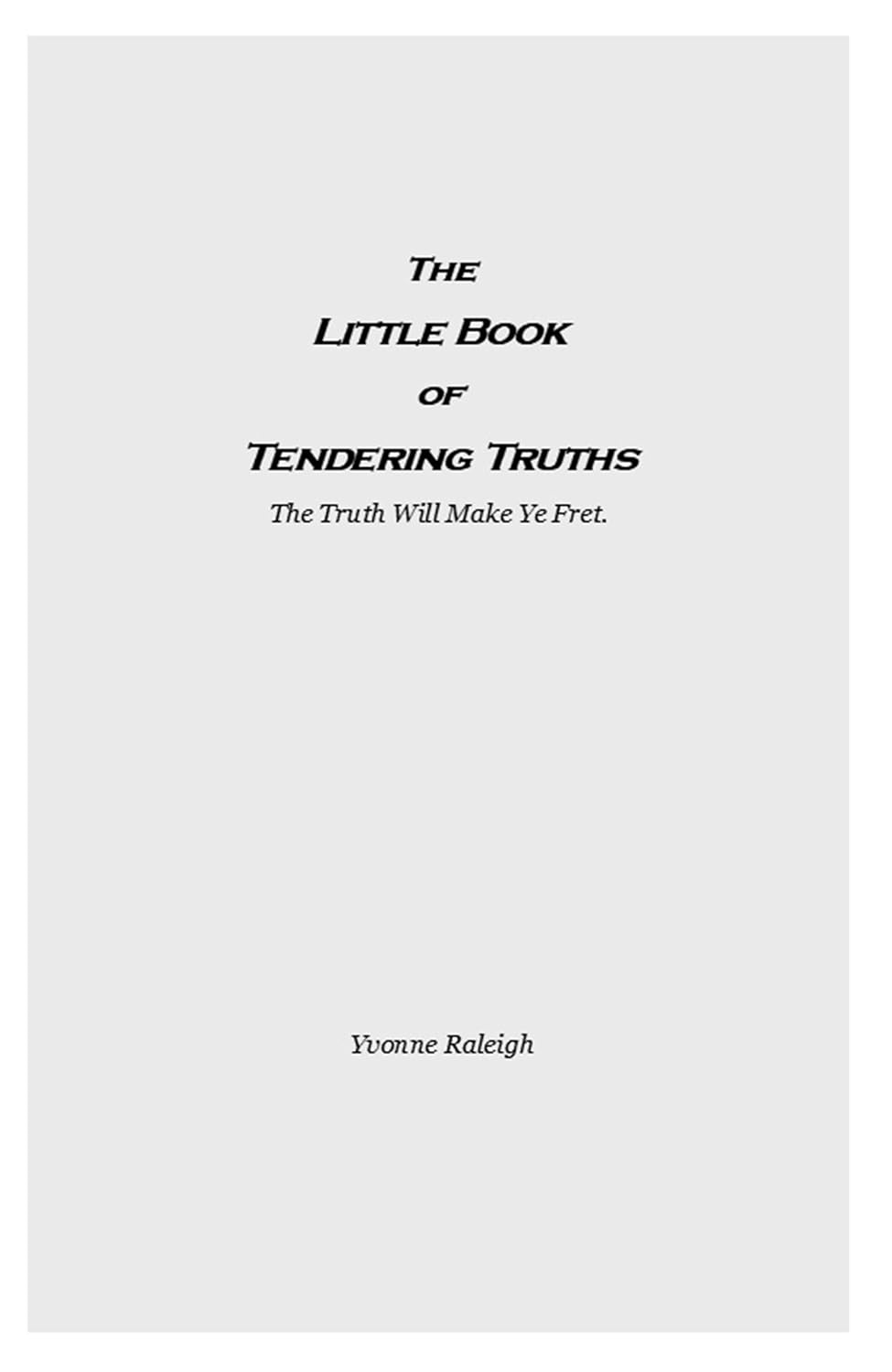 The Little Book of Tendering Truths: The Truth Will Make Ye Fret (English Edition) baixar livro de graça