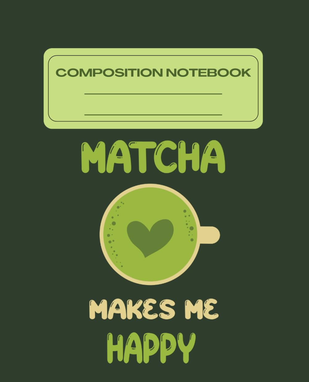 Matcha Makes Me Happy: Composition Notebook Wide Ruled | 100 Pages | 7.5 x 9.75 baixar livro de graça