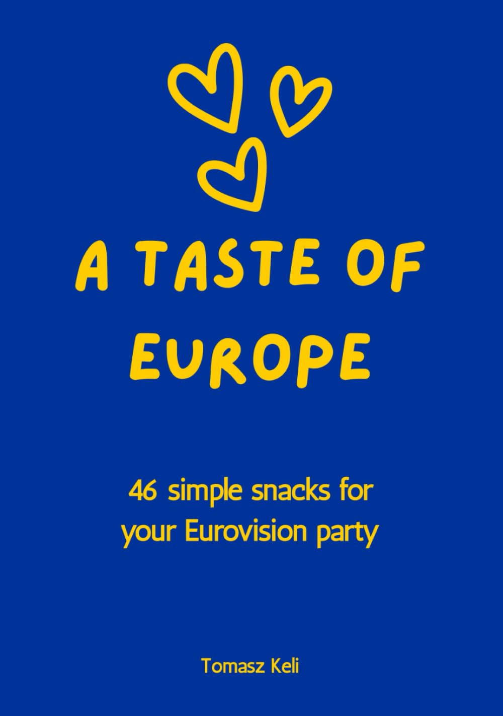 ler totalmente A Taste of Europe: 46 simple snacks for your Eurovision party [HARDCOVER EDITION]