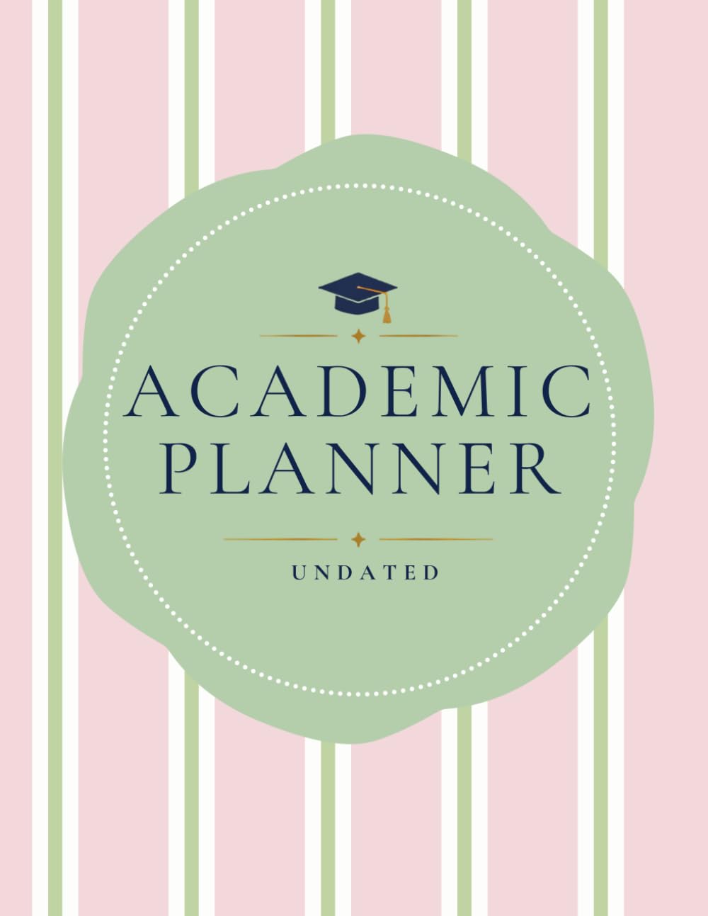 Academic Planner: Undated Student Organizer for Courses, Assignments, Exams, Projects, Grades, Goals, Career Planning & Personal Well-Being baixar o livro de graça