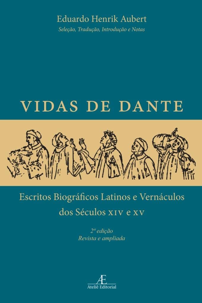 Vidas de Dante: Escritos Biográficos Latinos e Vernáculos dos Séculos XIV e XV