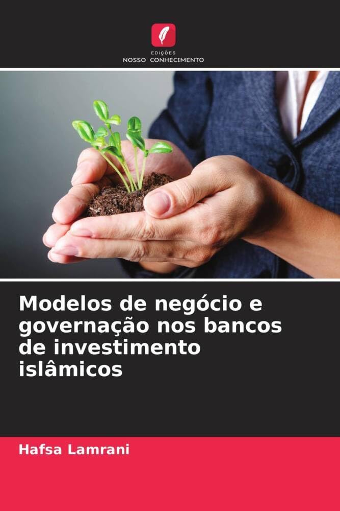 Modelos de negócio e governação nos bancos de investimento islâmicos baixar o livro de graça
