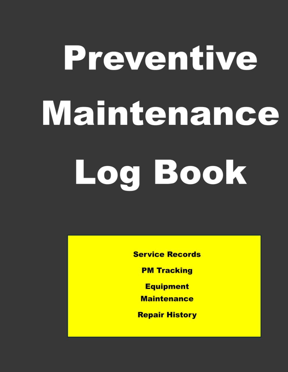 Preventive Maintenance Log Book: Equipment Service Records, PM Tracking, Maintenance Schedule and Repair History Log baixar o livro de graça