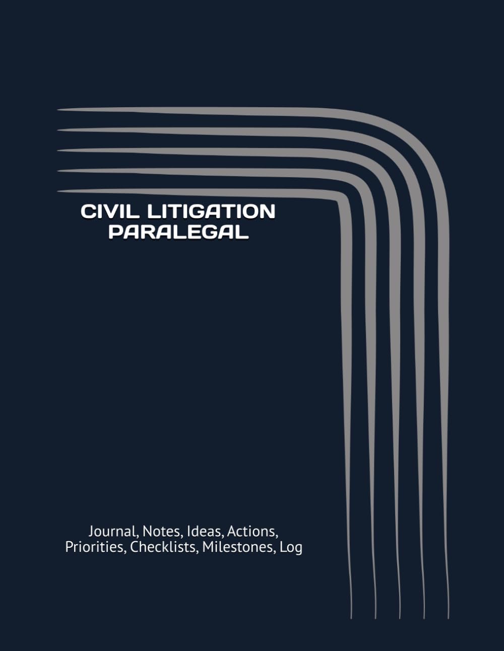 CIVIL LITIGATION PARALEGAL: Journal, Notes, Ideas, Actions, Priorities, Checklists, Milestones, Log | Daily Goals, Litigation‑Case Notes, To‑Do List &... for Legal‑Support Gifts & Civil‑Law Teams baixar livro de graça