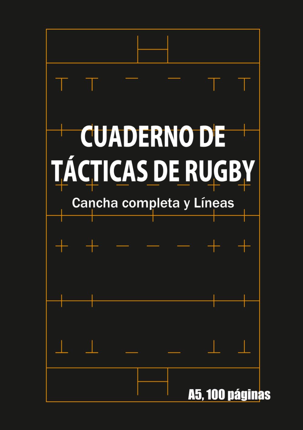 Cuaderno de Entrenamiento y Táctica de Rugby: A5, 100 páginas, Cancha completa y Líneas (Para Entrenadores, Jugadores y Niños) Estrategia, Análisis de partidos y Registro de progreso baixar livro de graça