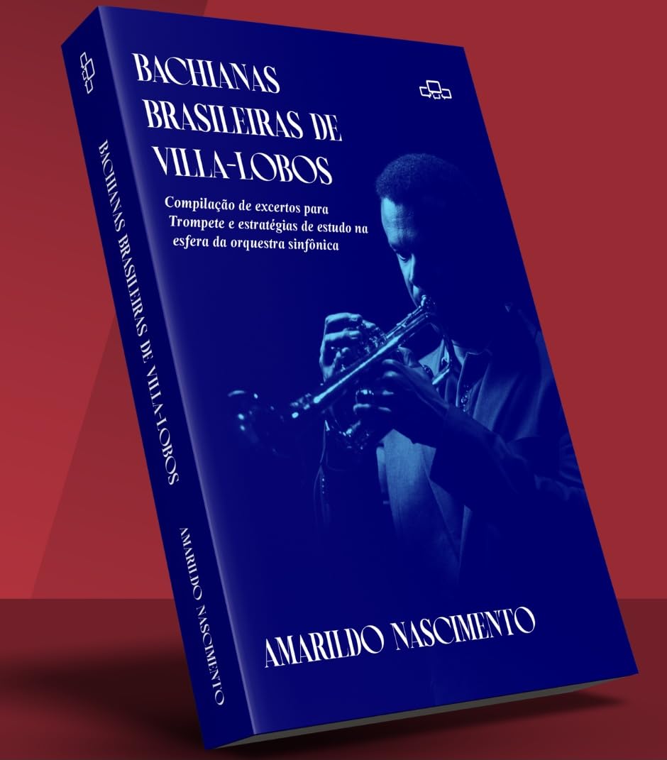 Bachianas Brasileiras de Heitor Villa-Lobos: Compilação de excertos para trompete e estratégias de estudo na esfera da orquestra sinfônica baixar livro de graça