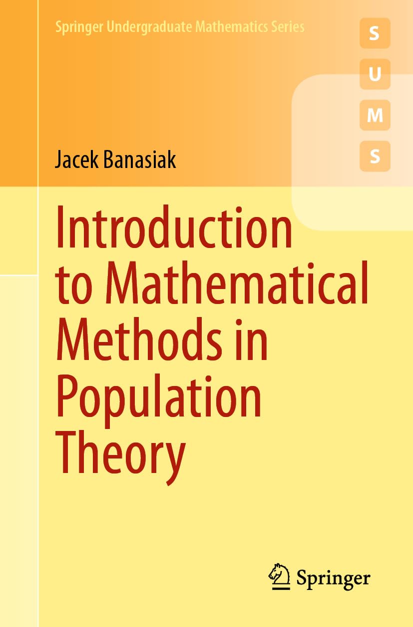 Introduction to Mathematical Methods in Population Theory (Springer Undergraduate Mathematics Series) (English Edition) baixar o livro de graça