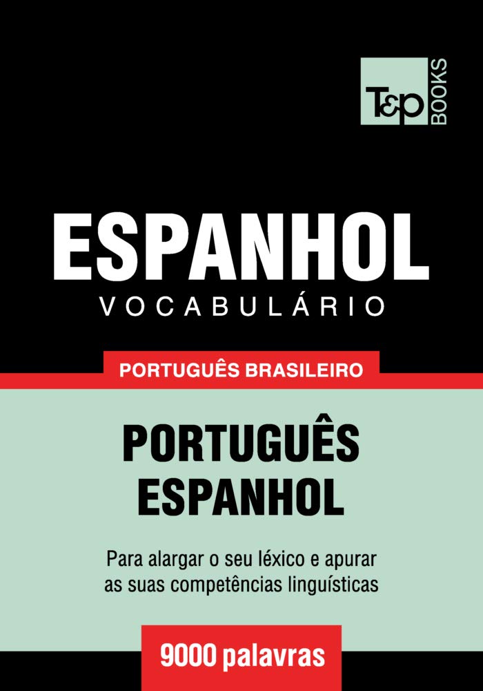 Vocabulário Português Brasileiro-Espanhol - 9000 palavras (Brazilian Portuguese Collection Livro 68) baixar livro de graça