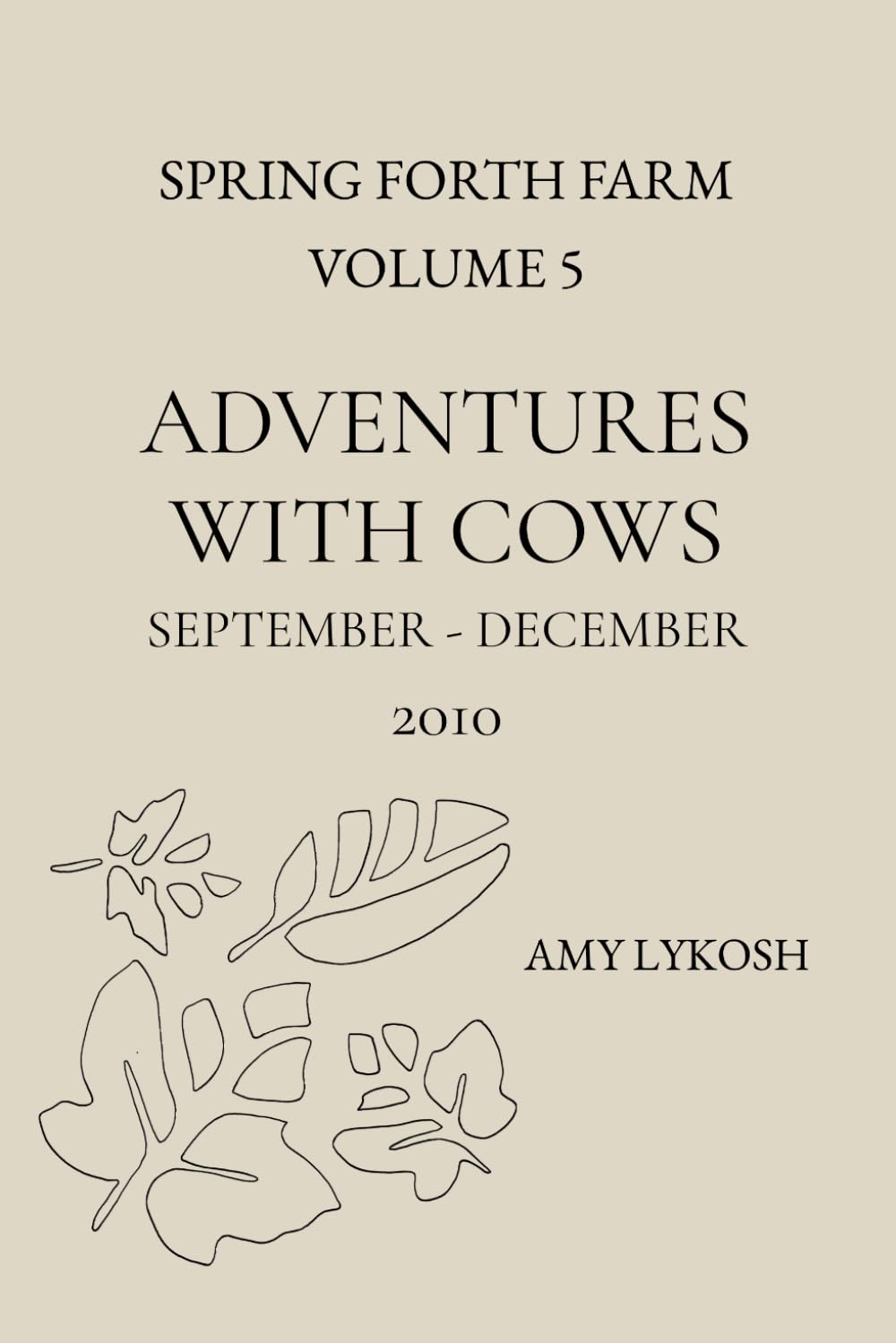 ler totalmente Adventures with Cows: Volume 5: September to December 2010 (Spring Forth Farm)