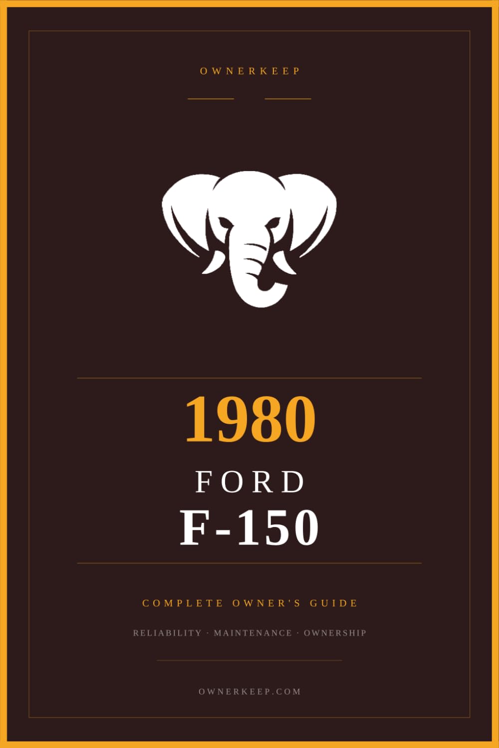 1980 Ford F-150: The Complete Owner's Reference and Service Guide baixar o livro de graça