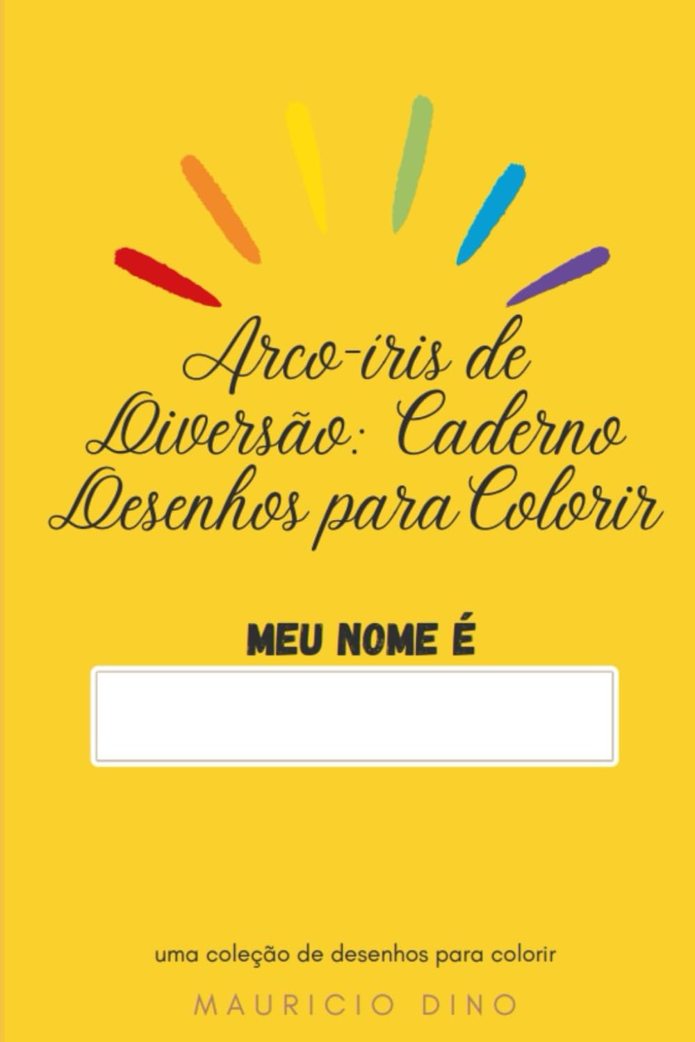 Arco-íris de Diversão: Caderno de Desenhos para Colorir (Portuguese Edition) baixar livro de graça