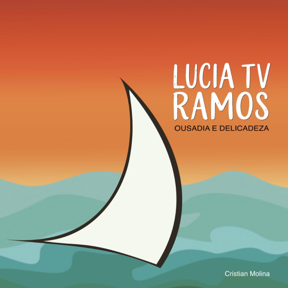 Lucia TV Ramos: Ousadia e Delicadeza (Portuguese Edition) baixar o livro de graça