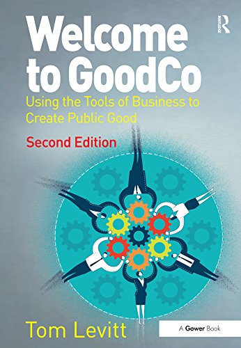 Welcome to GoodCo: Using the Tools of Business to Create Public Good (English Edition) baixar livro de graça