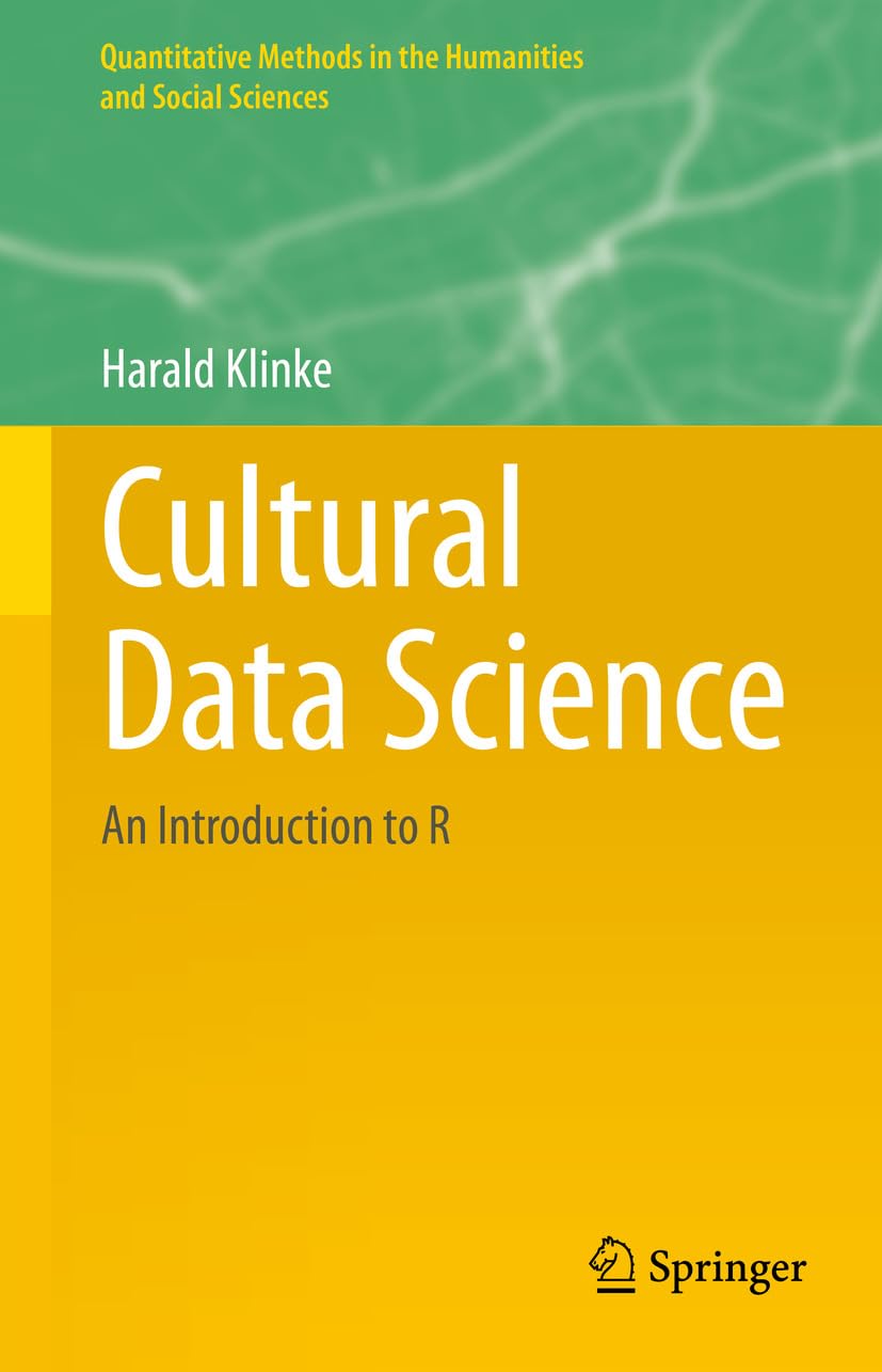 capítulo por capítulo baixar Cultural Data Science: An Introduction to R (Quantitative Methods in the Humanities and Social Sciences) (English Edition)