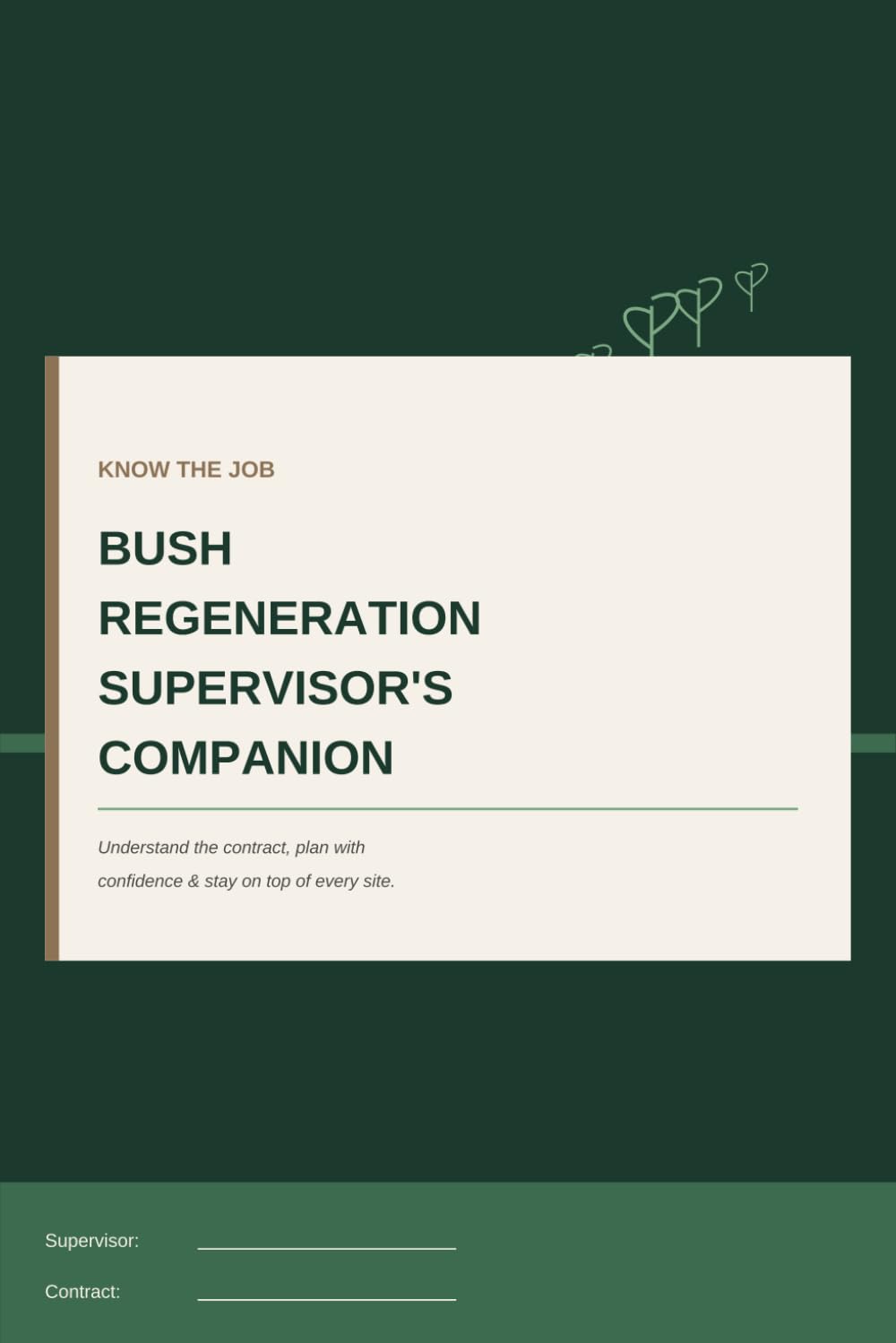 Bush Regeneration Supervisor's Companion: Get Your Head Around the Contract, Lead the Work with Confidence & Know Exactly Where You Stand baixar livro de graça