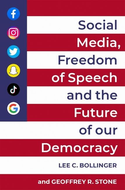 ler totalmente Social Media, Freedom of Speech, and the Future of Our Democracy