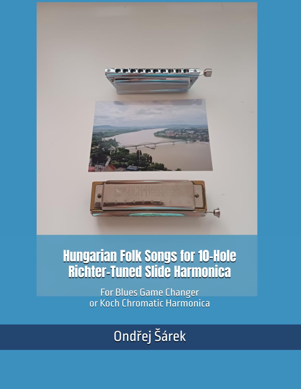 capítulo por capítulo baixar Hungarian Folk Songs for 10-Hole Richter-Tuned Slide Harmonica: For Blues Game Changer or Koch Chromatic Harmonica