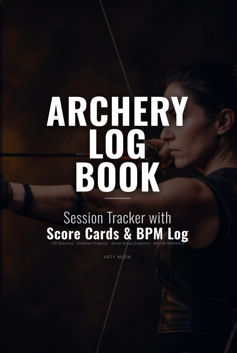 ler totalmente Archery Log Book: Practice Journal and Training Tracker with Score Cards, Distance Progress Tracker, Arrow Group Diagrams, Equipment Log and Rounds Reference