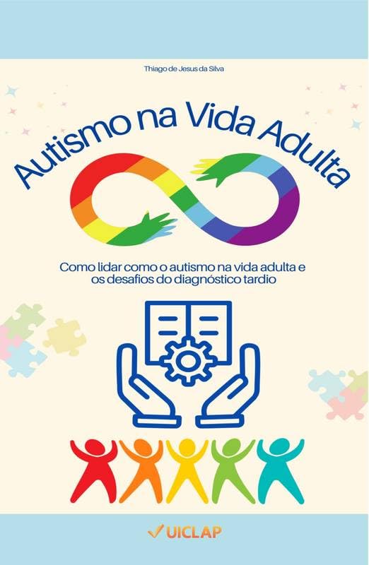 Autismo na Vida Adulta: Como lidar com o Autismo na Vida Adulta e os desafios do diagnóstico tardio baixar o livro de graça