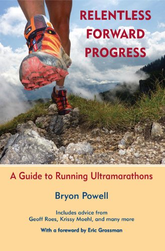 ler totalmente Relentless Forward Progress: A Guide to Running Ultramarathons (English Edition)