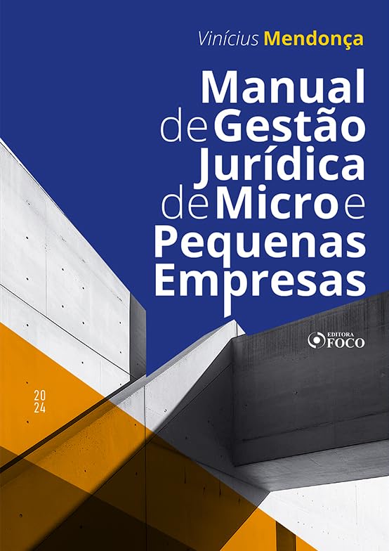 Manual de Gestão Jurídica de Micro e Pequenas Empresas - 1ª ED - 2024