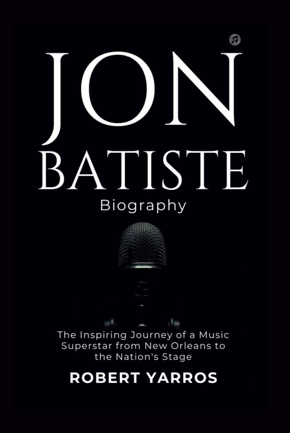 Jon Batiste Biography: The Inspiring Journey of a Music Superstar from New Orleans to the Nation's Stage baixar o livro de graça