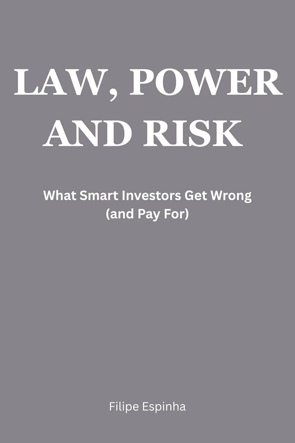 ler totalmente LAW, POWER AND RISK: What Smart Investors Get Wrong (and Pay For) (English Edition)