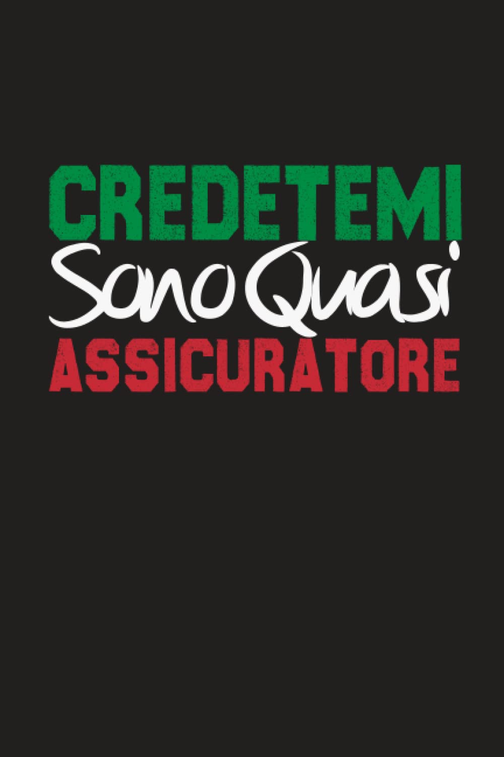 Credetemi Sono Quasi Assicuratore: Taccuino Per Scrivere Le Vostre Idee Regalo Divertente Alla Vostra Bella Persona O Studente 120 Pagine Allineate (Italian Edition) baixar livro de graça