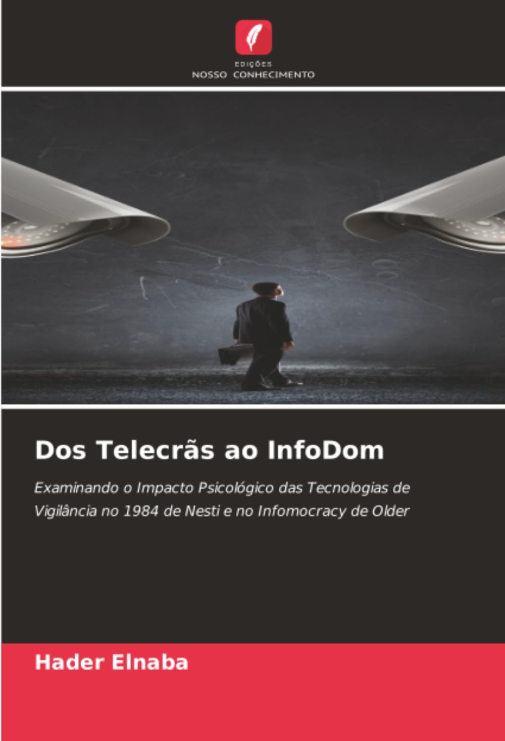 Dos Telecrãs ao InfoDom: Examinando o Impacto Psicológico das Tecnologias de Vigilância no 1984 de Nesti e no Infomocracy de Older baixar o livro de graça