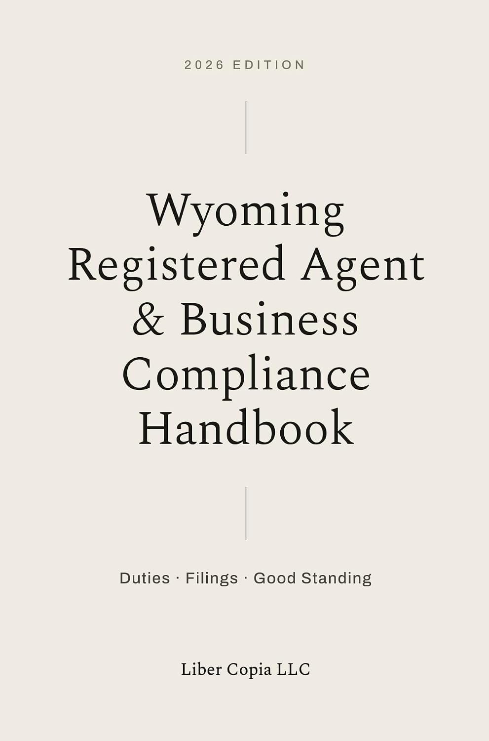 Wyoming Registered Agent & Business Compliance Handbook: 2026 Edition — Duties, Filings, and Good Standing (English Edition) baixar livro de graça
