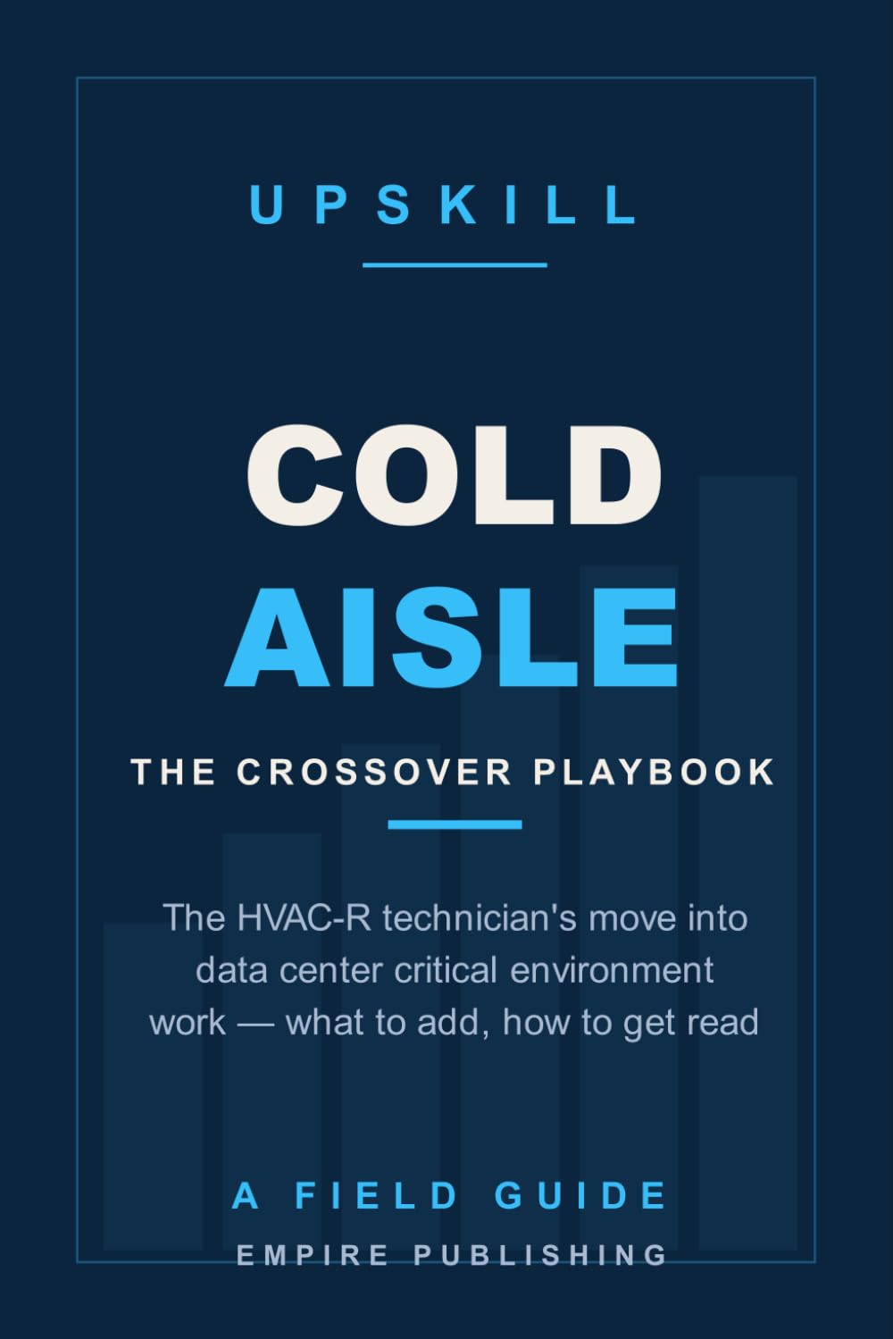 Cold Aisle: The HVAC-R Technician's Crossover into Data Center Critical Environment Work (A Field Guide) baixar o livro de graça