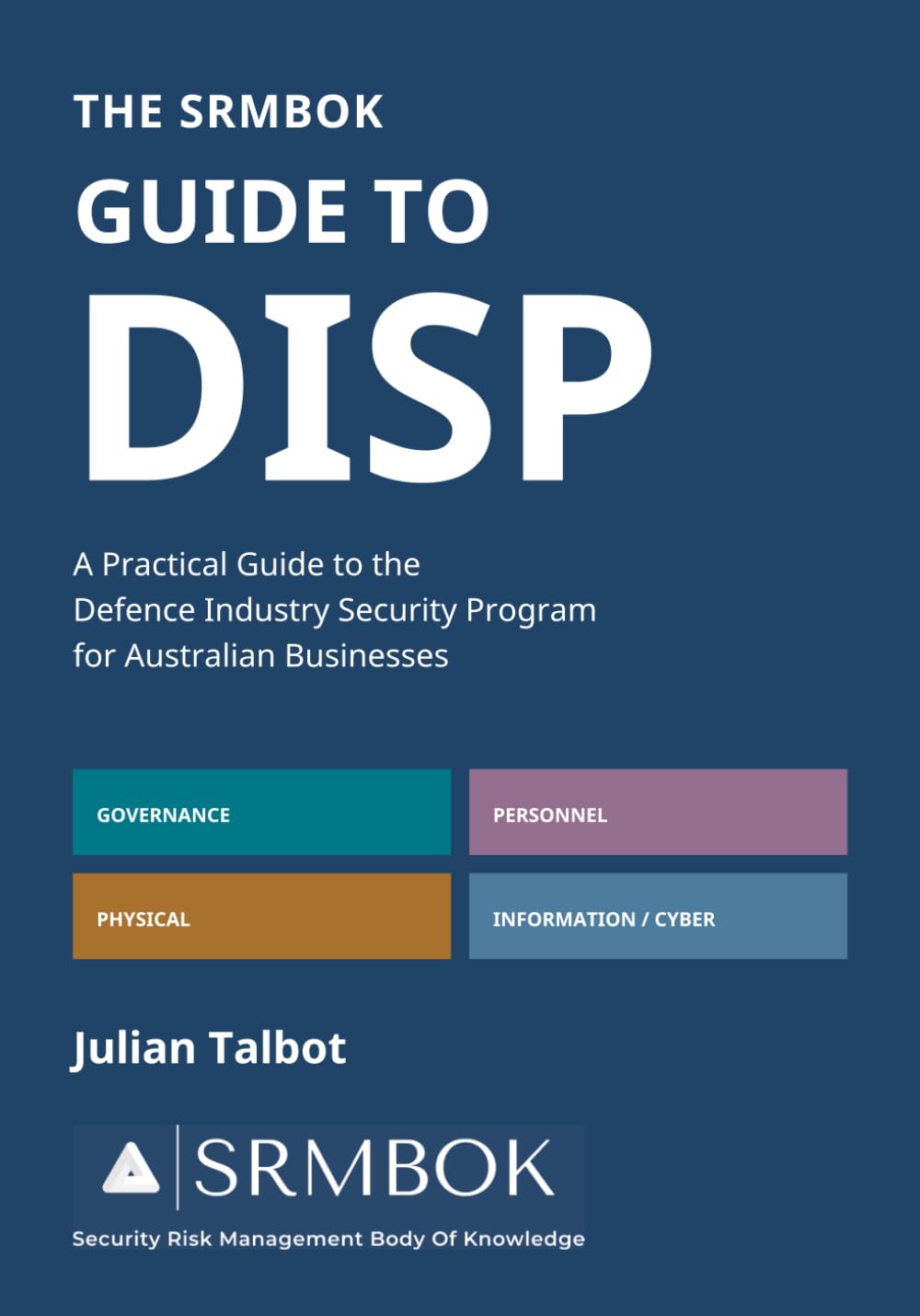 capítulo por capítulo baixar The SRMBOK Guide to DISP: A Practical Guide to the Defence Industry Security Program for Australian Businesses