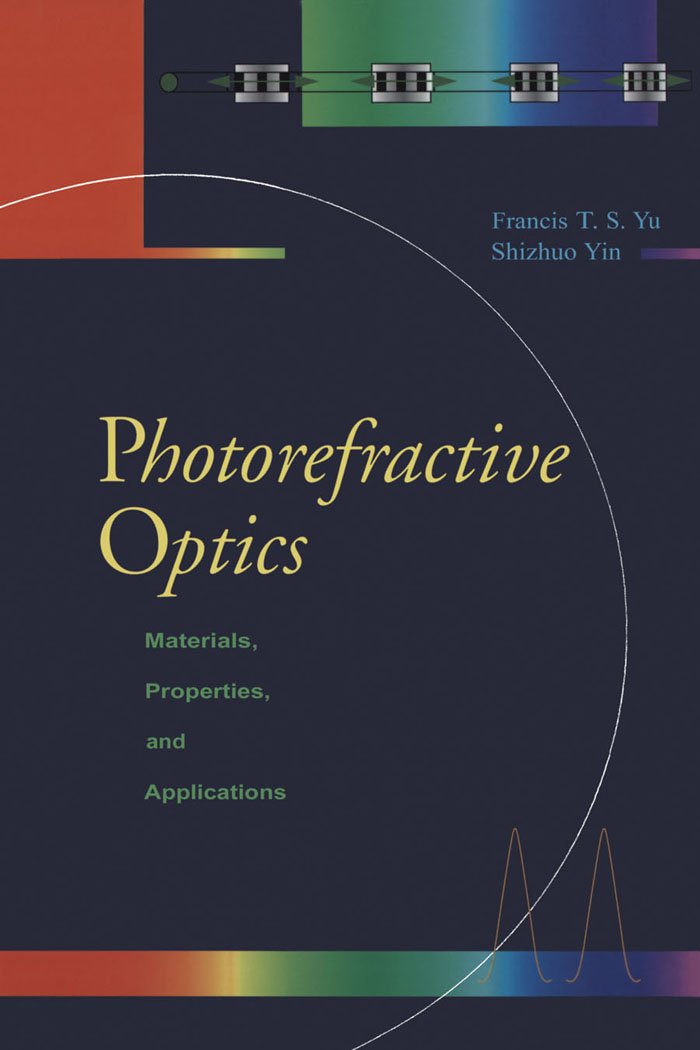 Photorefractive Optics: Materials, Properties, and Applications (English Edition)