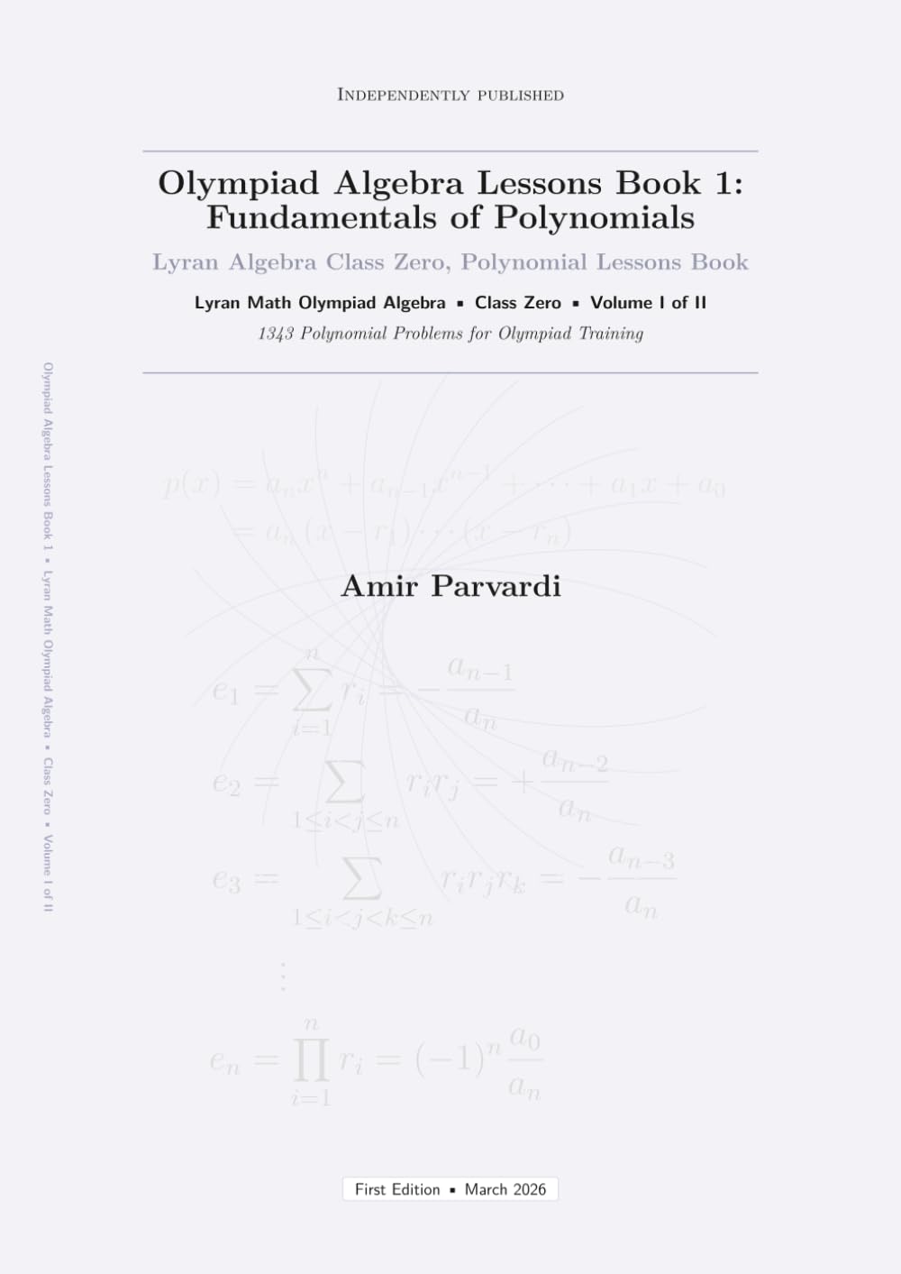 Olympiad Algebra Lessons Book 1: Fundamentals of Polynomials: Lyran Algebra Class Zero, Polynomial Lessons Book (The Olympiad Algebra Series) baixar o livro de graça