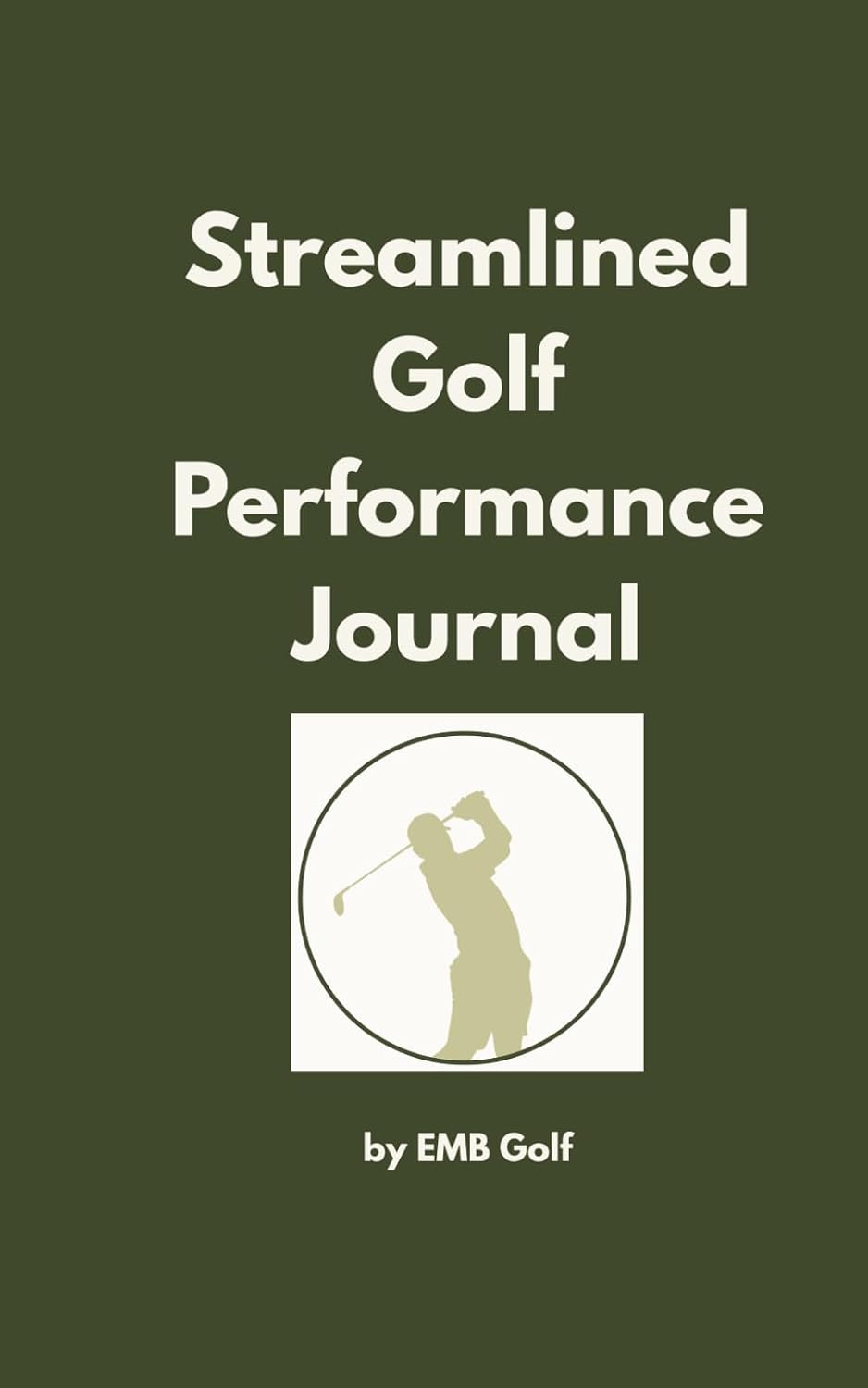 Streamlined Golf Performance Journal: Fast Tracking of Stats & Mindset Cues baixar o livro de graça