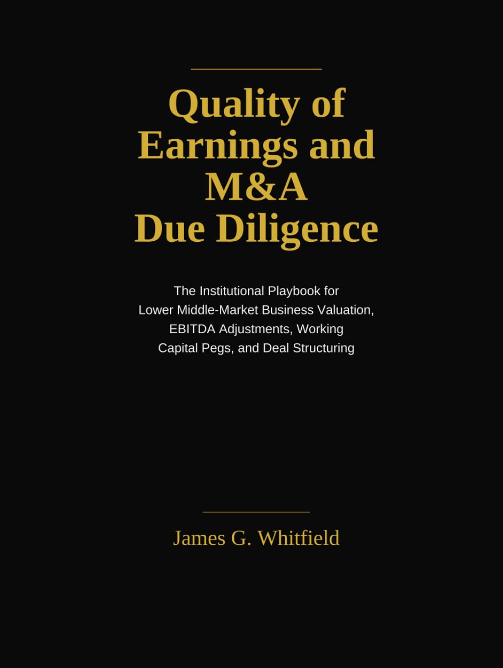 capítulo por capítulo baixar Quality of earnings and M&A Due Diligence: The Institutional Playbook for Lower Middle Market Business Valuation, EBITDA Adjustments, Working Capital Pegs and Deal Structuring