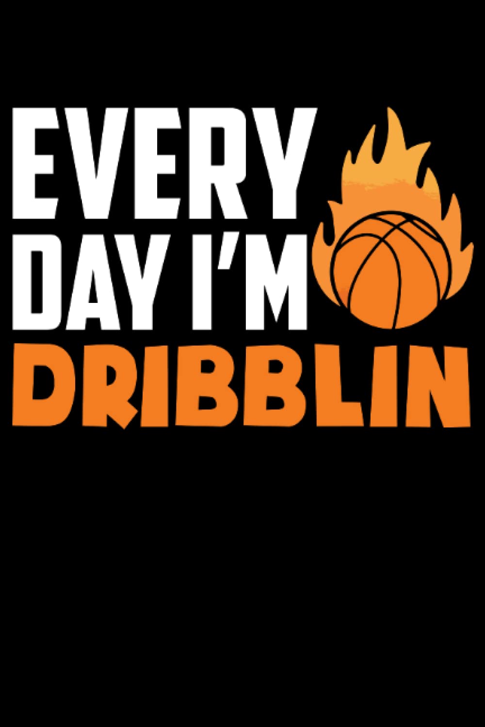 Every day Im dribblin: Dot Grid Jounal ToDo Exercise Book or Diary 6" x 9" (15.24 x 22.86 cm) 120 pages baixar livro de graça