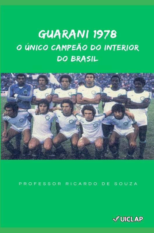 Guarani 1978: O Único Campeão do Interior do Brasil