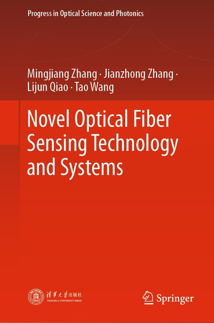 Novel Optical Fiber Sensing Technology and Systems (Progress in Optical Science and Photonics Book 28) (English Edition)