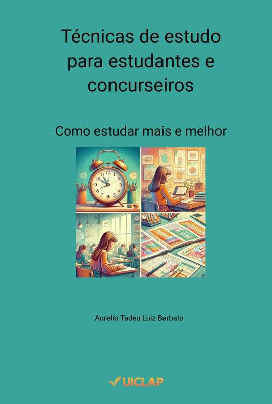 Técnicas de estudo para estudantes e concurseiros: Como estudar mais e melhor baixar livro de graça