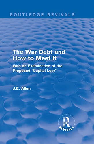 ler totalmente Routledge Revivals: The War Debt and How to Meet It (1919): With an Examination of the Proposed "Capital Levy" (English Edition)
