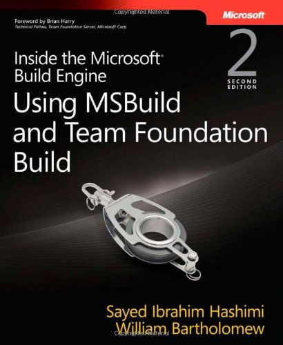 Inside the Microsoft Build Engine: Using MSBuild and Team Foundation Build