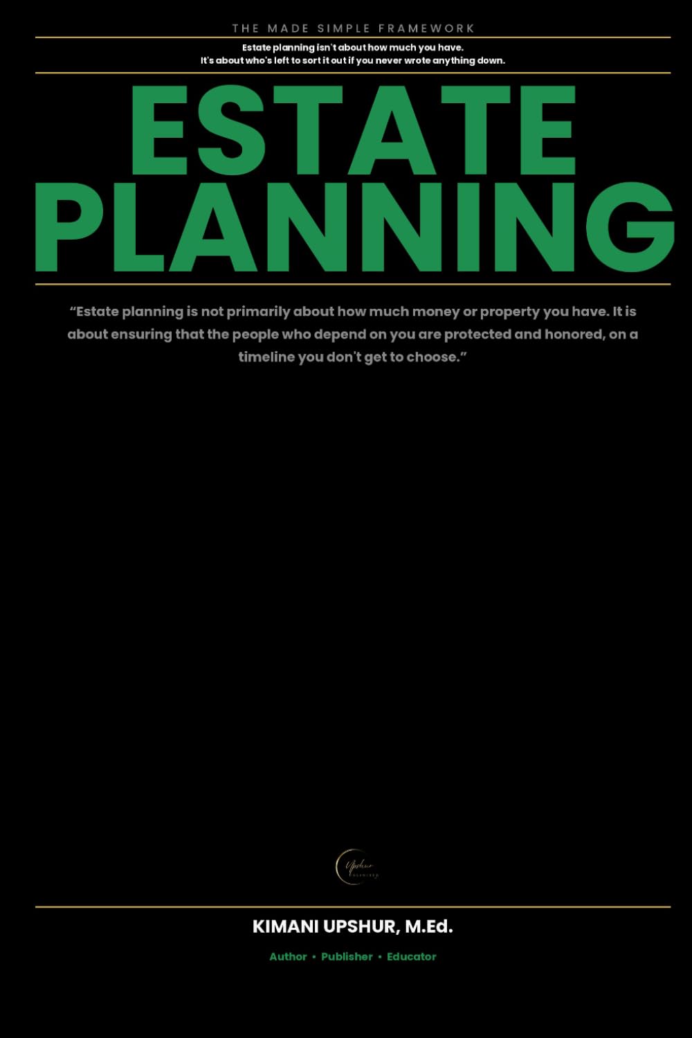 capítulo por capítulo baixar Estate Planning Made Simple: How to Protect Your Family, Organize Your Affairs, and Make Sure Your Wishes Are Actually Followed (The Made Simple Framework: Clear thinking for complex systems.)